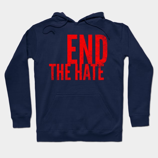 End The Hate Hoodie by Worldengine